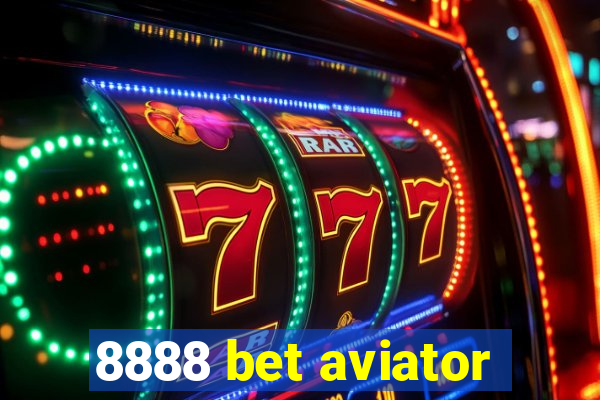 8888 bet aviator